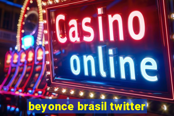 beyonce brasil twitter