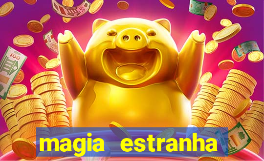 magia estranha filme completo dublado online