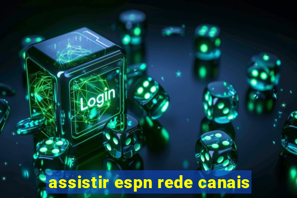 assistir espn rede canais