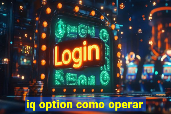 iq option como operar