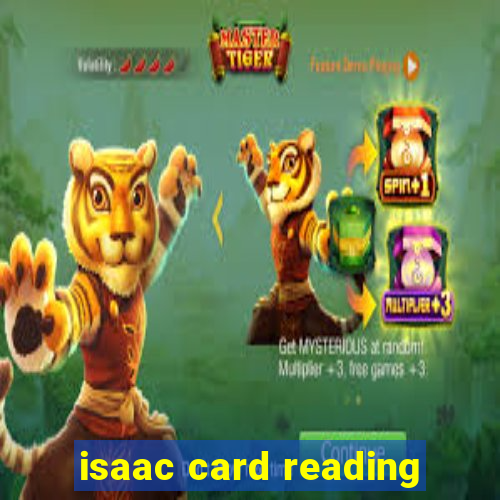 isaac card reading