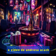 x video de andresa urach