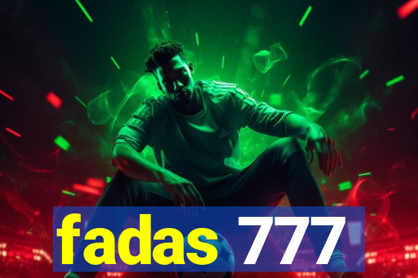 fadas 777