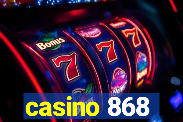 casino 868