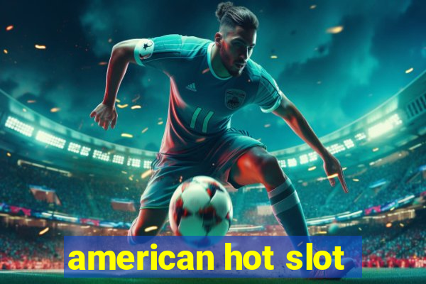 american hot slot