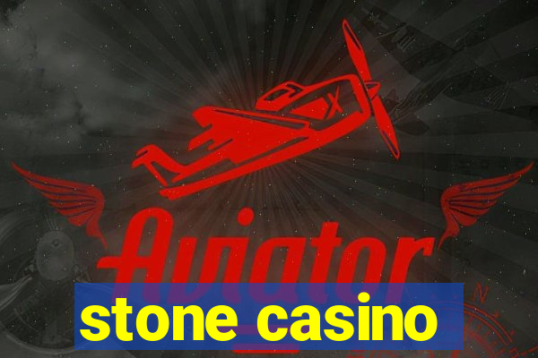 stone casino