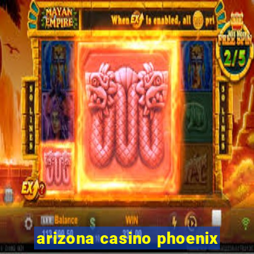 arizona casino phoenix