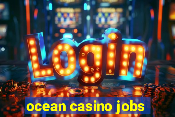 ocean casino jobs