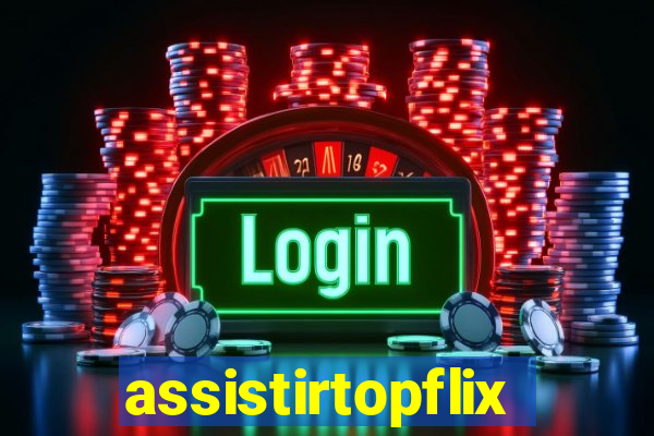 assistirtopflix.club