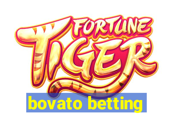 bovato betting