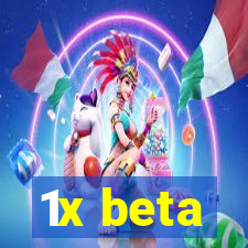 1x beta