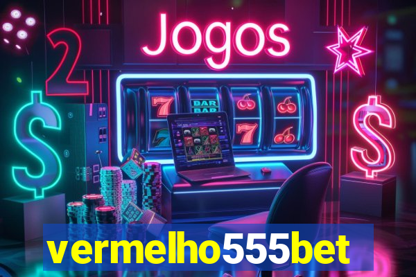 vermelho555bet