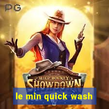 le min quick wash