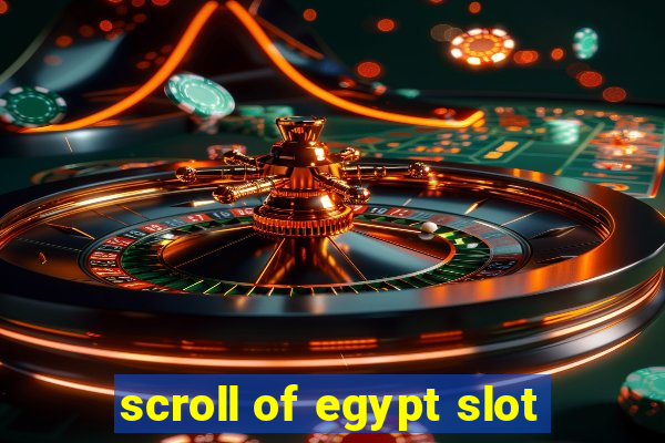 scroll of egypt slot