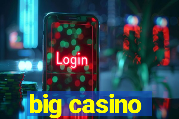 big casino