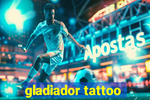 gladiador tattoo