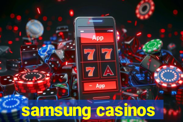 samsung casinos