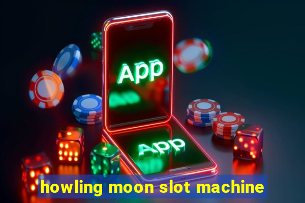 howling moon slot machine