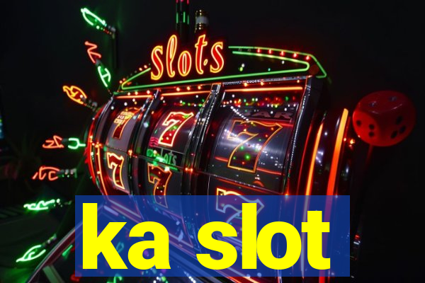 ka slot