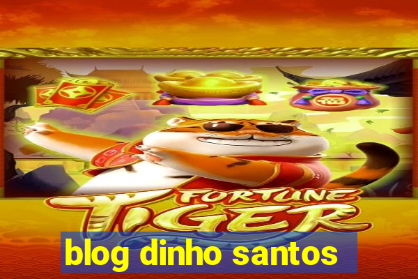 blog dinho santos