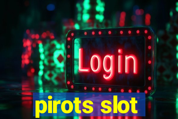 pirots slot