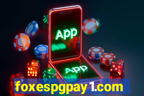 foxespgpay1.com