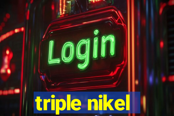 triple nikel