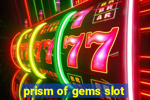 prism of gems slot