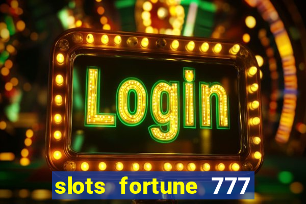 slots fortune 777 vegas casino