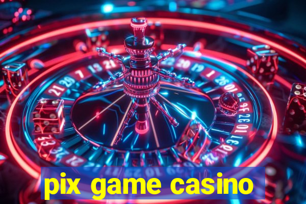 pix game casino