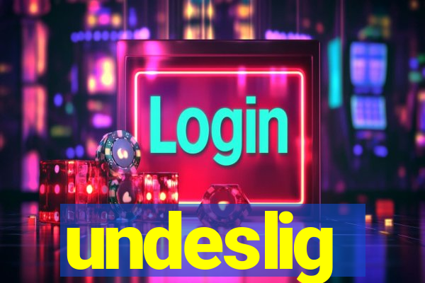 undeslig