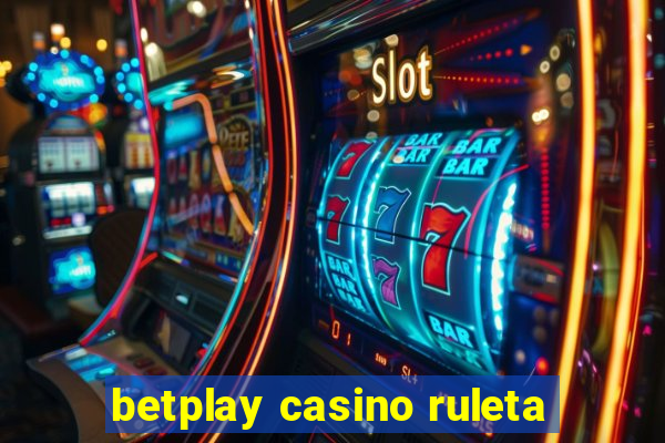 betplay casino ruleta