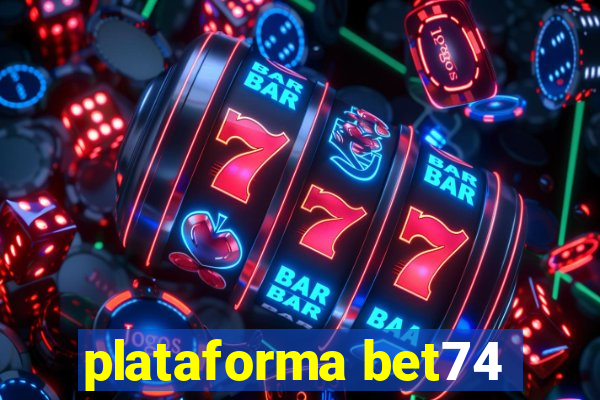 plataforma bet74