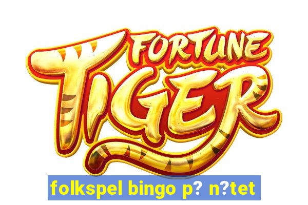 folkspel bingo p? n?tet