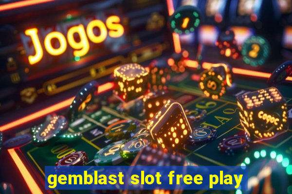 gemblast slot free play