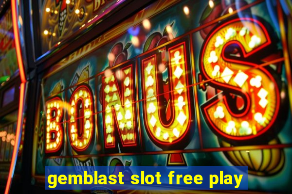 gemblast slot free play