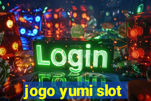 jogo yumi slot