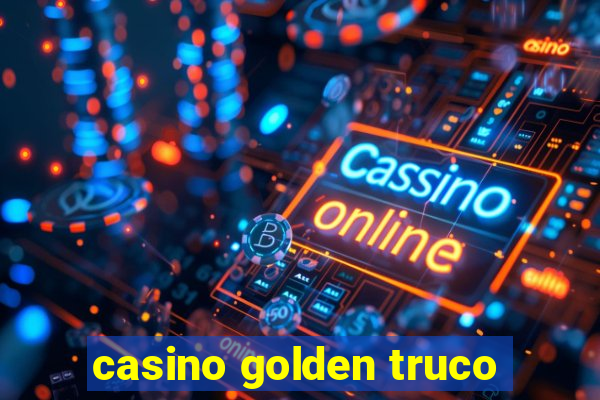 casino golden truco