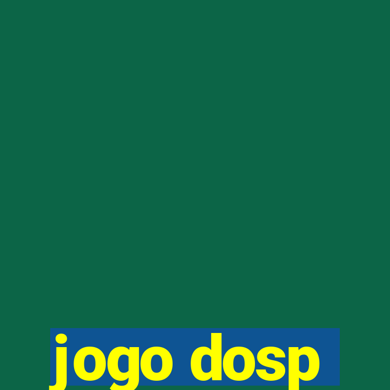 jogo dosp