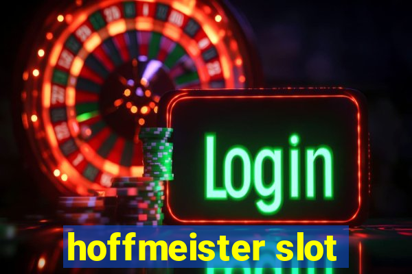 hoffmeister slot