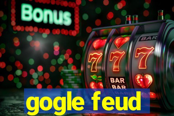 gogle feud