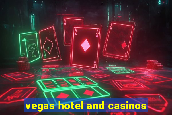 vegas hotel and casinos