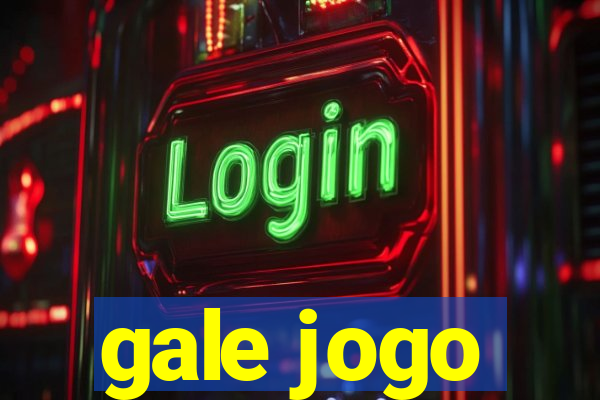 gale jogo