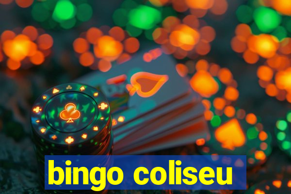 bingo coliseu