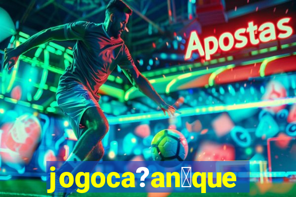 jogoca?an铆queis