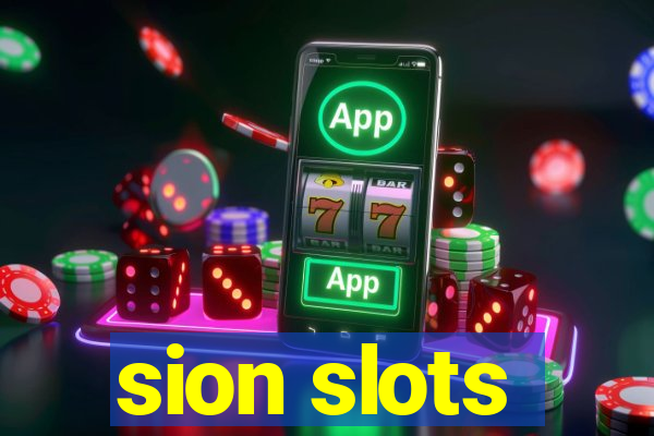 sion slots