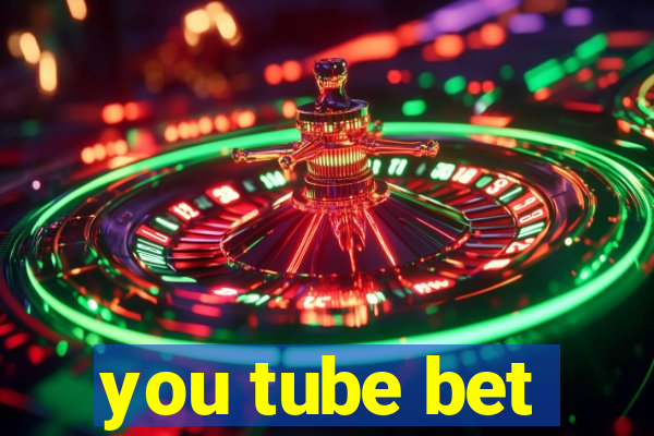 you tube bet