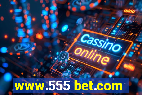 www.555 bet.com