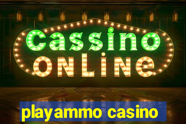 playammo casino