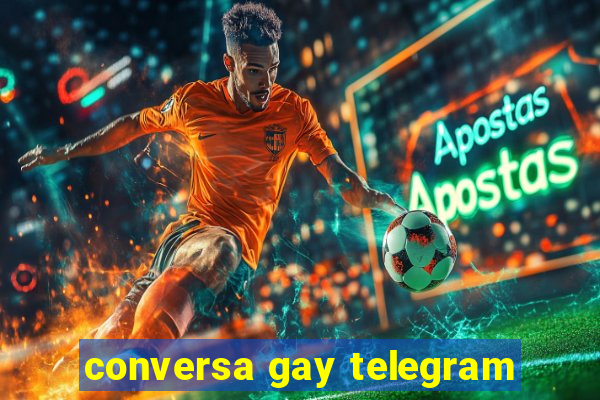 conversa gay telegram